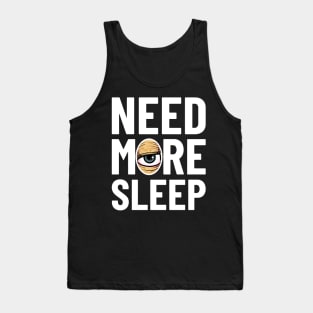 Need More Sleep Tank Top